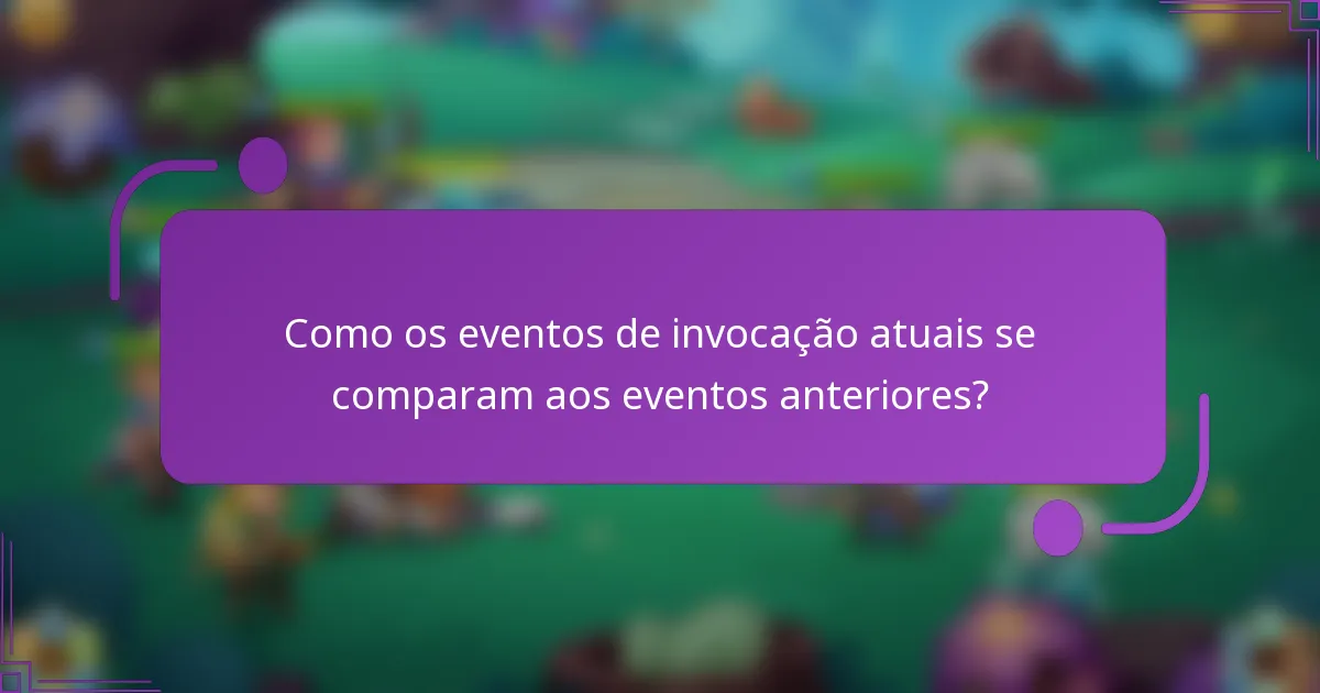 Como os eventos de invocação atuais se comparam aos eventos anteriores?