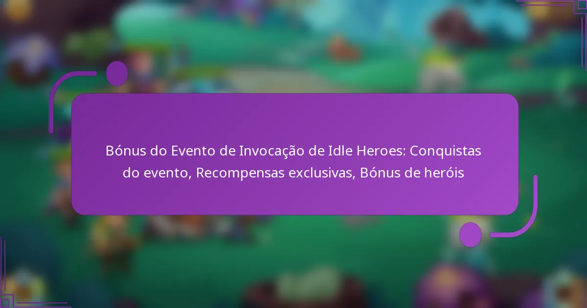 Bónus do Evento de Invocação de Idle Heroes: Conquistas do evento, Recompensas exclusivas, Bónus de heróis