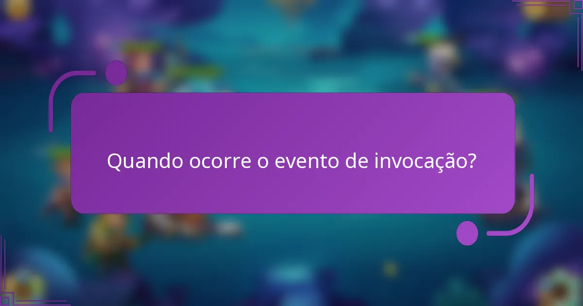 Quando ocorre o evento de invocação?